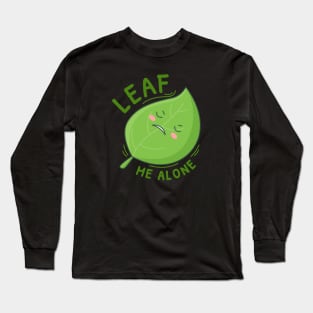 Leaf me alone cute design Long Sleeve T-Shirt